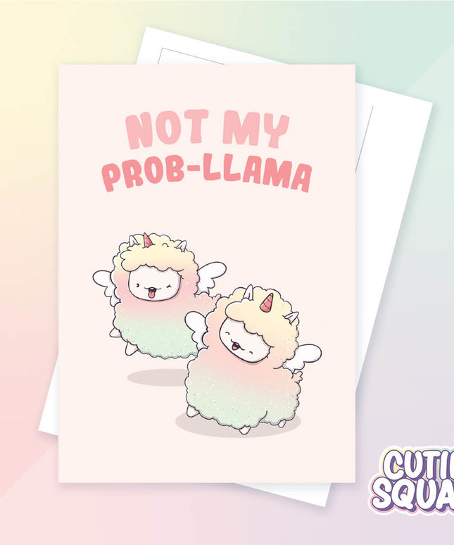 Ansichtkaart Not my prob-llama - CutieSquad - CuteStuff.nl